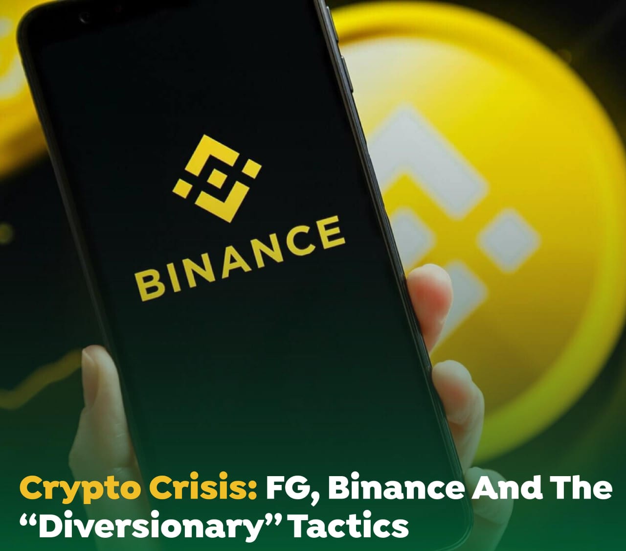 Crypto Crisis: FG, Binance and the ‘Diversionary’ Tactics